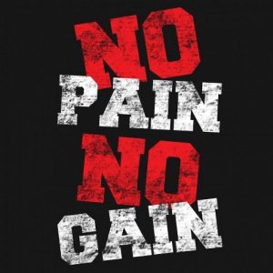 No Pain No Gain sign
